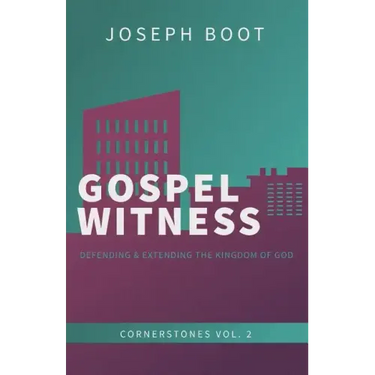 Gospel Witness: Defending & Extending the Kingdom of God