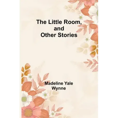 The Little Room, and Other Stories