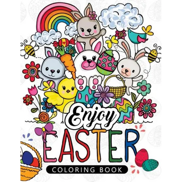 Enjoy Easter Coloring book: Designs for Adults, Teens, Kids, toddlers Children of All Ages
