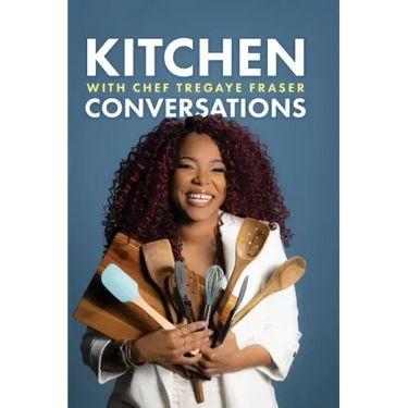Kitchen Conversations with Chef Tregaye: A collection of delicious soul food fused recipes