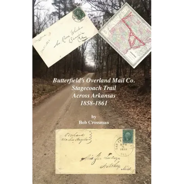 Butterfield's Overland Mail Co. Stagecoach Trail Across Arkansas 1858-1861