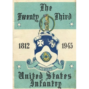 History of the Twenty-Third United States Infantry 1812-1945