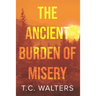 The Ancient Burden of Misery