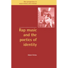 Rap Music and the Poetics of Identity