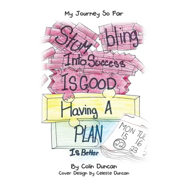 Stumbling into Success Is Good: Having a Plan Is Better