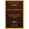 Guenon on Milch Cows: A Treatise Upon the Bovine Species in General (1883)