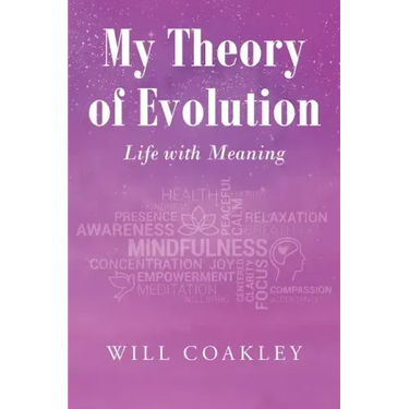 My Theory of Evolution: Life with Meaning