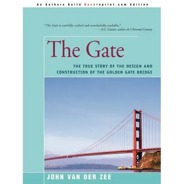 The Gate: The True Story of the Design and Construction of the Golden Gate Bridge