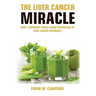 The Liver Cancer Miracle