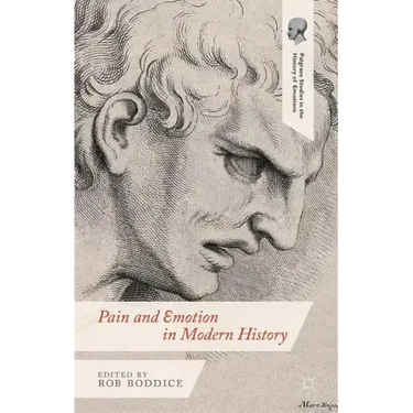 Pain and Emotion in Modern History