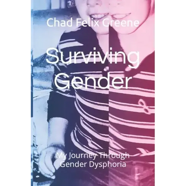 Surviving Gender: My Journey Through Gender Dysphoria