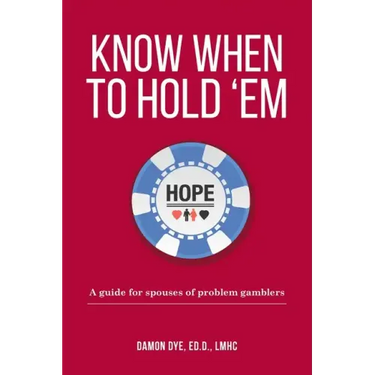 Know When To Hold 'Em: A guide for spouses of problem gamblers
