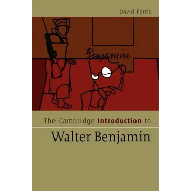 The Cambridge Introduction to Walter Benjamin