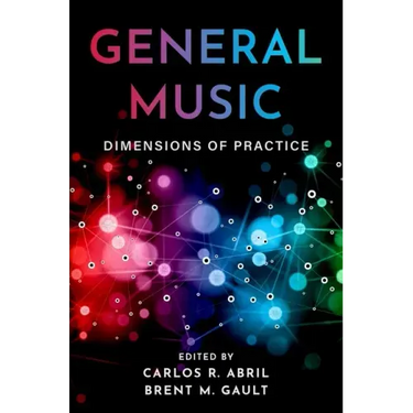 General Music: Dimensions of Practice
