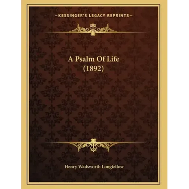 A Psalm Of Life (1892)