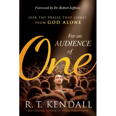 For an Audience of One: Seek the Praise That Comes from God Alone