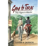 Gone to Texas: From Virginia to Adventure