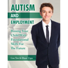 Autism and Employment: Raising Your Child with Foundational Skills for the Future