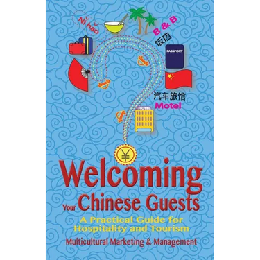 Welcoming Your Chinese Guests: A Practical Guide for Hospitality and Tourism