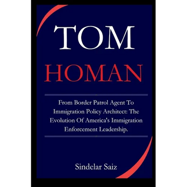 Tom Homan: From Border Patrol Agent To Immigration Policy Architect: The Evolution Of America's Immigration Enforcement Leadershi