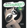Are You a Cheeseburger?