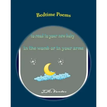 Bedtime Poems: Stories to Read to Your New Baby in the Womb or in Your Arms