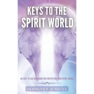 Keys to the Spirit World: An Easy To Use Handbook for Contacting Your Spirit Guides