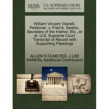 William Vincent Vitarelli, Petitioner, V. Fred A. Seaton, Secretary of the Interior, Etc., et al. U.S. Supreme Court Transcript of Record with Support