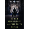 The New Psychologist at Cedar Creek Prison