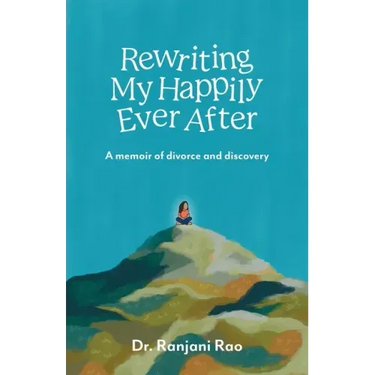 Rewriting My Happily Ever After: A memoir of divorce and discovery