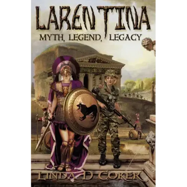 Larentina: Myth, Legend, Legacy