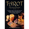 Tarot for Beginners: A Complete Guide To Learn Tarot Cards and Meanings, Master Card Reading From ZERO To EXPERT and Become A True Fortune-