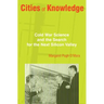 Cities of Knowledge: Cold War Science and the Search for the Next Silicon Valley