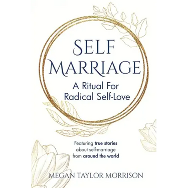 Self-Marriage: A Ritual for Radical Self-Love