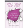 Unlayered and Free: A Journal for the Loosed Lady in You