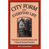 City Form and Everyday Life: Toronto's Gentrification and Critical Social Practice