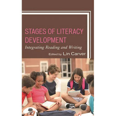 Stages of Literacy Development: Integrating Reading and Writing