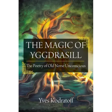 The Magic of Yggdrasill: The Poetry of Old Norse Unconscious