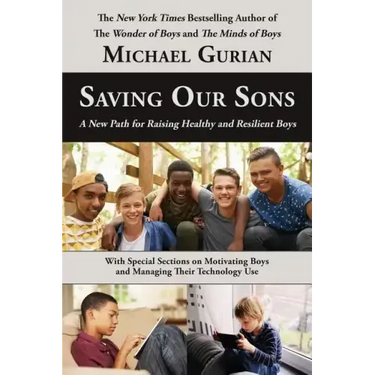 Saving Our Sons: A New Path for Raising Healthy and Resilient Boys