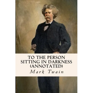 To the Person Sitting in Darkness (annotated)