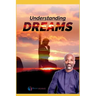 Understanding and Interpreting Dreams