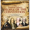 The Founding Fathers: People of the Convention American Revolution Biographies Grade 4 Children's Historical Biographies