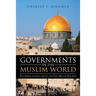 Governments in the Muslim World: The Search for Peace, Justice, and Fifty Million New Jobs