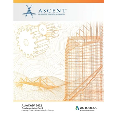 AutoCAD 2022: Fundamentals - Part 2 (Mixed Units): Autodesk Authorized Publisher