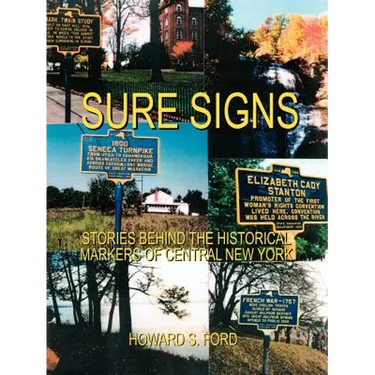 Sure Signs: Stories Behind the Historical Markers of Central New York: Central New York
