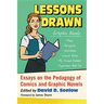 Lessons Drawn: Essays on the Pedagogy of Comics and Graphic Novels