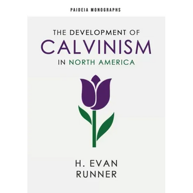 The Development of Calvinism in North America