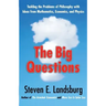 Big Questions: Tackling the Problems of Philosophy with Ideas from Mathematics, Economics, and Physics