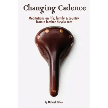 Changing Cadence: Meditations on Life, Family and Country from a Leather Bicycle Seat