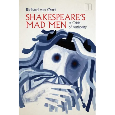 Shakespeare's Mad Men: A Crisis of Authority